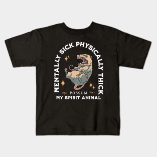 Possum - Mentally Sick Physically Thick Kids T-Shirt